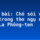 Soạn bài: Chó sói và cừu trong thơ ngụ ngôn của La Phông-ten