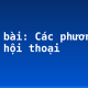 Soạn bài: Các phương châm hội thoại