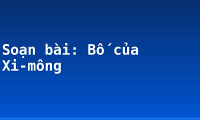 Soạn bài: Bố của Xi-mông