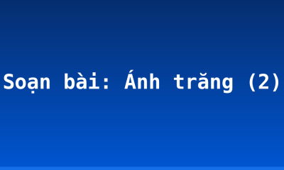 Soạn bài: Ánh trăng (2)