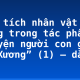 Phân tích nhân vật Vũ Nương trong tác phẩm “Chuyện người con gái Nam Xương” (1) – dàn ý