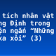 Phân tích nhân vật Phương Định trong truyện ngắn “Những ngôi sao xa xôi” (3)