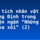 Phân tích nhân vật Phương Định trong truyện ngắn “Những ngôi sao xa xôi” (2)