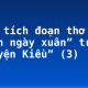 Phân tích đoạn thơ “Cảnh ngày xuân” trong “Truyện Kiều” (3)