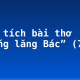 Phân tích bài thơ “Viếng lăng Bác” (7)