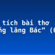 Phân tích bài thơ “Viếng lăng Bác” (6)