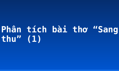 Phân tích bài thơ “Sang thu” (1)