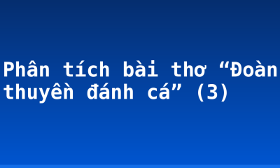 Phân tích bài thơ “Đoàn thuyền đánh cá” (3)