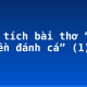 Phân tích bài thơ “Đoàn thuyền đánh cá” (1)