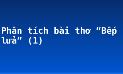 Phân tích bài thơ “Bếp lửa” (1)