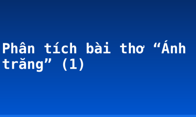 Phân tích bài thơ “Ánh trăng” (1)