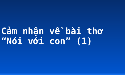 Cảm nhận về bài thơ “Nói với con” (1)