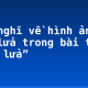 Cảm nghĩ về hình ảnh bếp lửa trong bài thơ “Bếp lửa”
