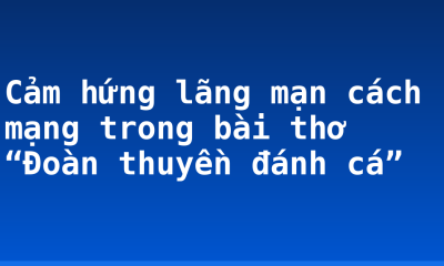Cảm hứng lãng mạn cách mạng trong bài thơ “Đoàn thuyền đánh cá”