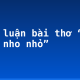 Bình luận bài thơ “Mùa xuân nho nhỏ”