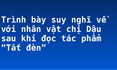 Trình bày suy nghĩ về với nhân vật chị Dậu sau khi đọc tác phẩm “Tắt đèn”