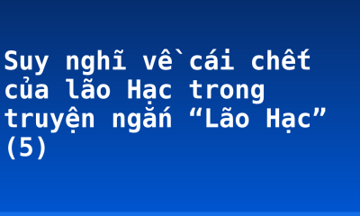 Suy nghĩ về cái chết của lão Hạc trong truyện ngắn “Lão Hạc” (5)