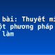 Soạn bài: Thuyết minh về một phương pháp cách làm