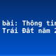 Soạn bài: Thông tin về ngày Trái Đất năm 2000