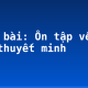 Soạn bài: Ôn tập về văn bản thuyết minh