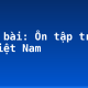 Soạn bài: Ôn tập truyện kí Việt Nam