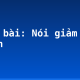 Soạn bài: Nói giảm nói tránh