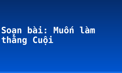 Soạn bài: Muốn làm thằng Cuội