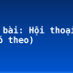Soạn bài: Hội thoại (tiếp theo)