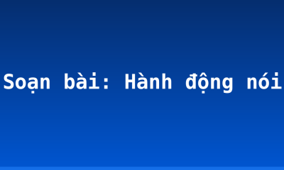 Soạn bài: Hành động nói