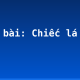 Soạn bài: Chiếc lá cuối cùng