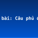 Soạn bài: Câu phủ định