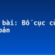 Soạn bài: Bố cục của văn bản