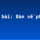 Soạn bài: Bàn về phép học
