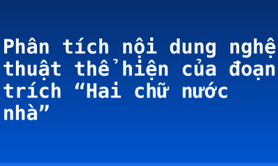 Phân tích nội dung nghệ thuật thể hiện của đoạn trích “Hai chữ nước nhà”