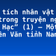 Phân tích nhân vật lão Hạc trong truyện ngắn “Lão Hạc” (1) – Một HS chuyên Văn tỉnh Nam Định