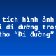 Phân tích hình ảnh người đi đường trong bài thơ “Đi đường”