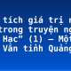 Phân tích giá trị nhân đạo trong truyện ngắn “Lão Hạc” (1) – Một HS giỏi Văn tỉnh Quảng Nam