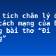 Phân tích chân lý đường đời cách mạng của Bác trong bài thơ “Đi đường”