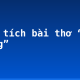 Phân tích bài thơ “Đi đường”