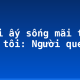 Người ấy sống mãi trong lòng tôi: Người quen