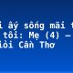 Người ấy sống mãi trong lòng tôi: Mẹ (4) – Một HS giỏi Cần Thơ