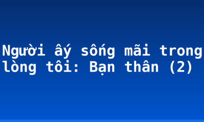 Người ấy sống mãi trong lòng tôi: Bạn thân (2)