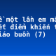 Kể về một lần em mắc khuyết điểm khiến thầy, cô giáo buồn (7)