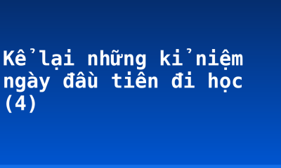 Kể lại những kỉ niệm ngày đầu tiên đi học (4)