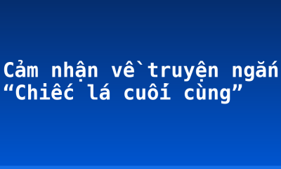 Cảm nhận về truyện ngắn “Chiếc lá cuối cùng”