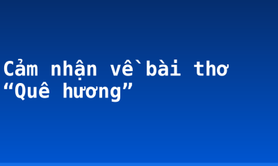 Cảm nhận về bài thơ “Quê hương”