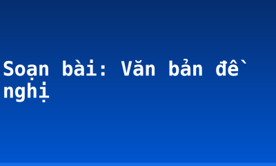 Soạn bài: Văn bản đề nghị