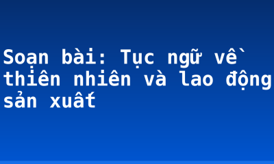 Soạn bài: Tục ngữ về thiên nhiên và lao động sản xuất