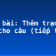 Soạn bài: Thêm trạng ngữ cho câu (tiếp theo)