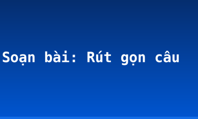 Soạn bài: Rút gọn câu